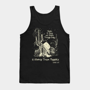 Faith It Does Not Make Things Easy It Makes Them Possible Boots Desert Tank Top